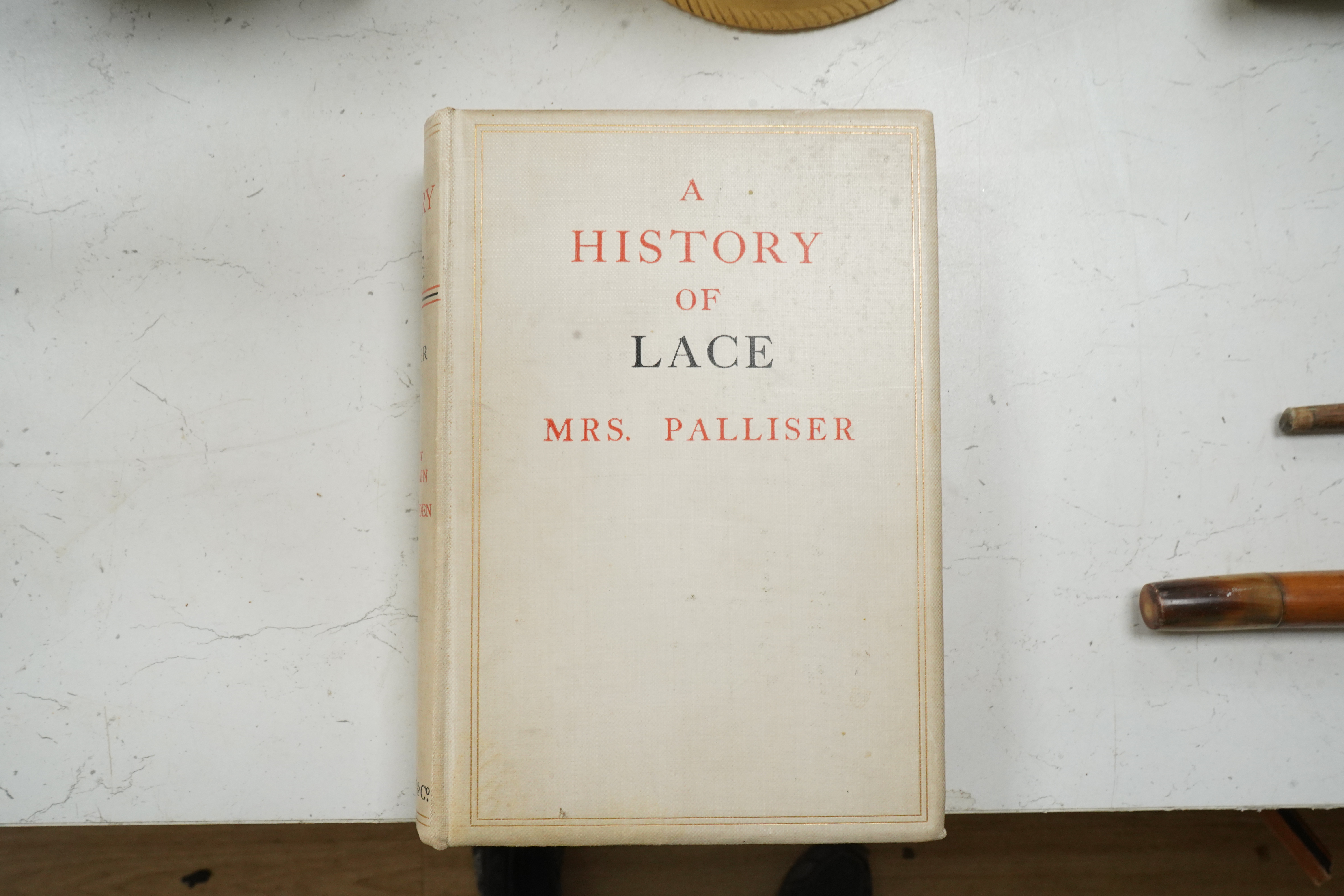 A History Of Lace, Mrs Palliser, edited by M. Jourdain and Alice Dryden, Sampson Low and Co, revised, rewritten and enlarged, 1902
